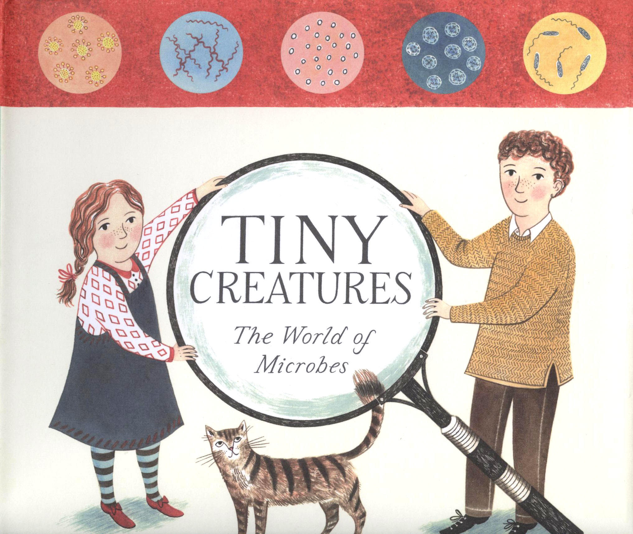 Tiny Creatures: The World of Microbes by Nicola Davies World Microbes Tiny Creatures Children's Book EdTechLens